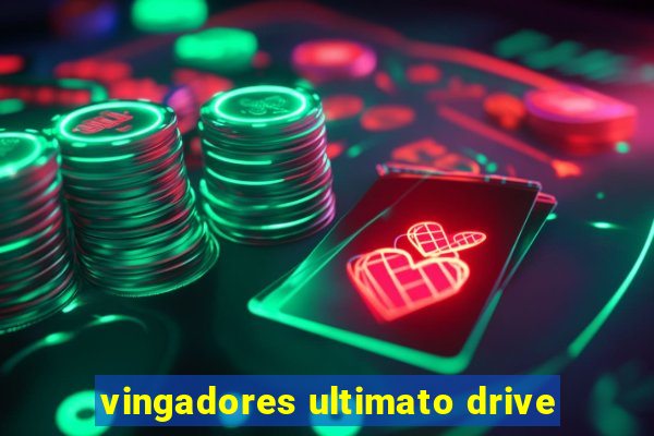 vingadores ultimato drive